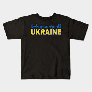 Today We Are All Ukraine Kids T-Shirt